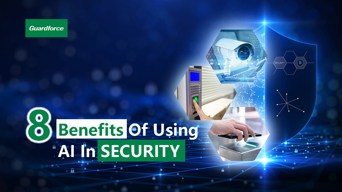 8 Benefits Of Using AI In Security | Guardforce Thailand